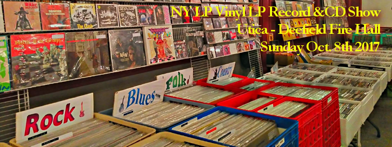 Utica, NY – NY LP Vinyl Record & CD Fair – Sunday October 8, 2017