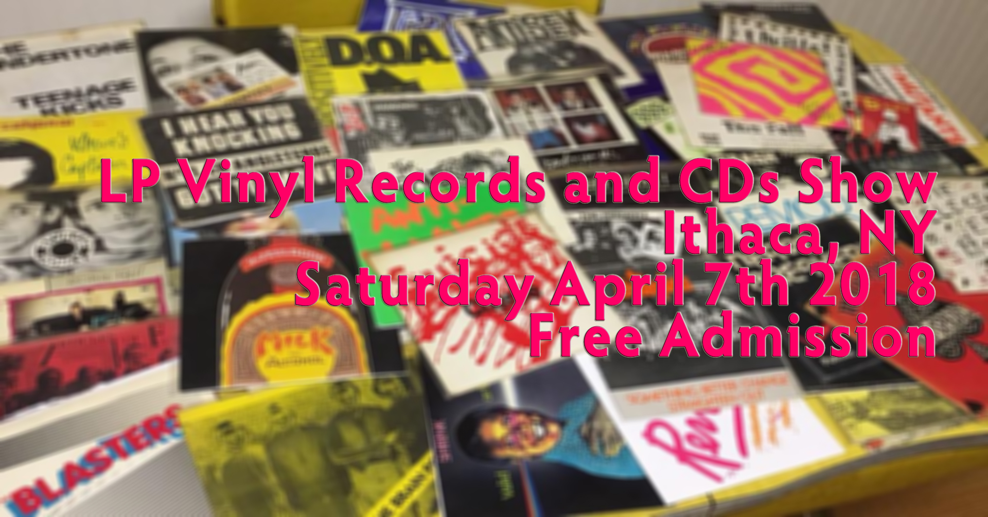 Ithaca, NY – LP Vinyl Records and CDs Show – Saturday April 7th, 2018 – Free Admission
