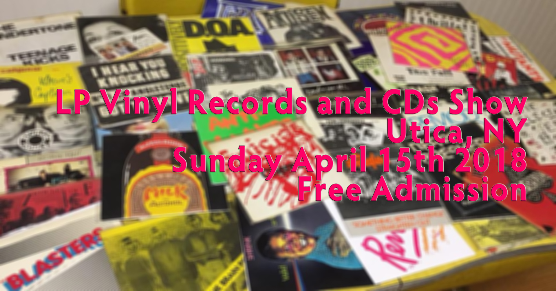 Utica, NY – LP Vinyl Records & CD Show – Sunday April 15th, 2018 – Free Admission