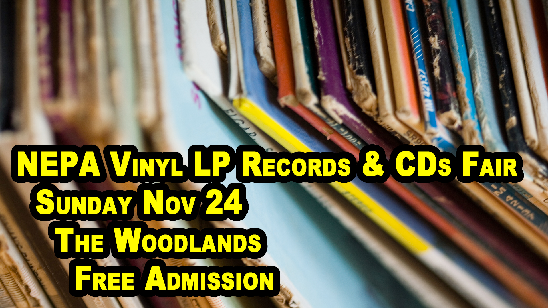 NEPA Wilkes-Barre / Scranton PA – LP Vinyl Records and CDs Show – Sunday November 24th, 2019 – Free Admission