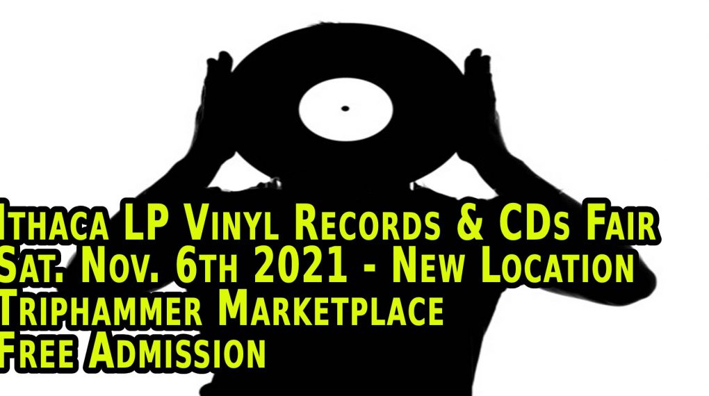 Ithaca NY LP Vinyl Records & CDs Fair - Saturday November 6 2021 - NEW LOCATION