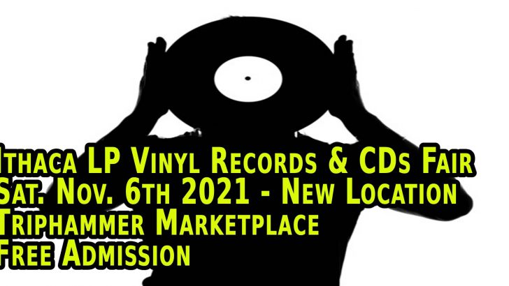 Ithaca NY LP Vinyl Records & CDs Fair – Saturday November 6 2021 – NEW LOCATION – Free admission