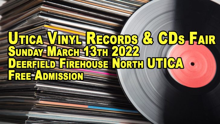 Utica NY LP Vinyl Records & CDs Fair – Sunday March 13th 2022 – Free Admission