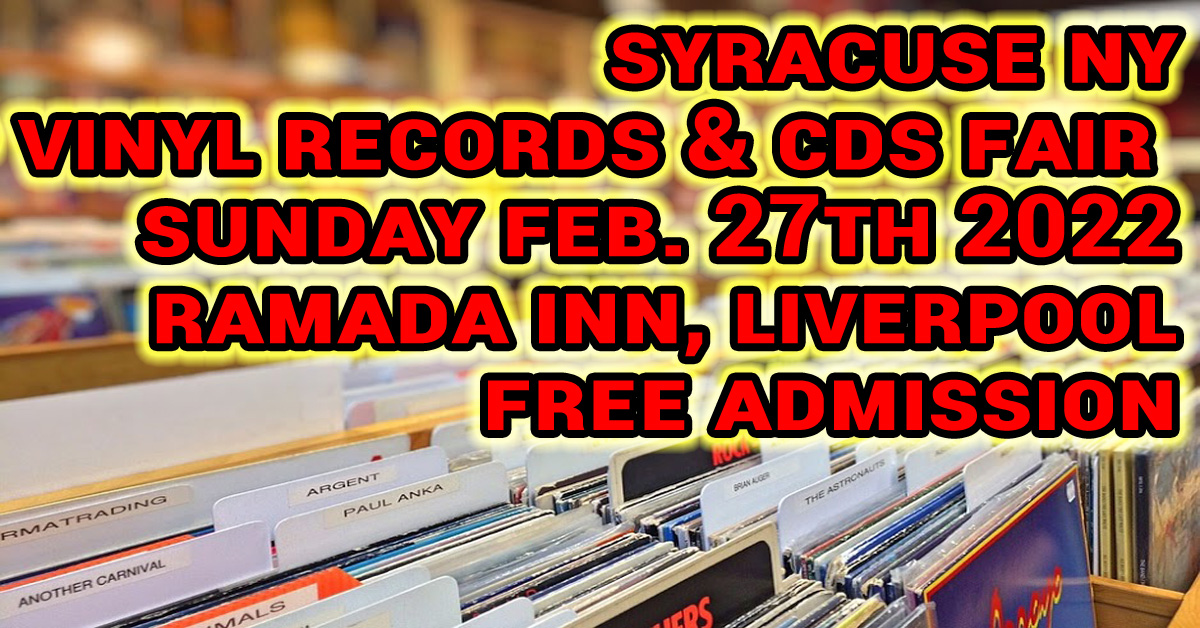 Syracuse LP Vinyl Records + CDs Fair - Sunday February 27, 2022 - Free Admission