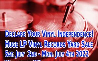 Declare Your Vinyl Independence! - Huge LP Vinyl Records Sale -Woodstock NY - July 2-4, 2022