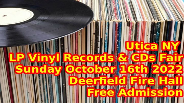 Utica NY LP Vinyl Records & CDs Fair – Sunday October 16th 2022 – Free Admission