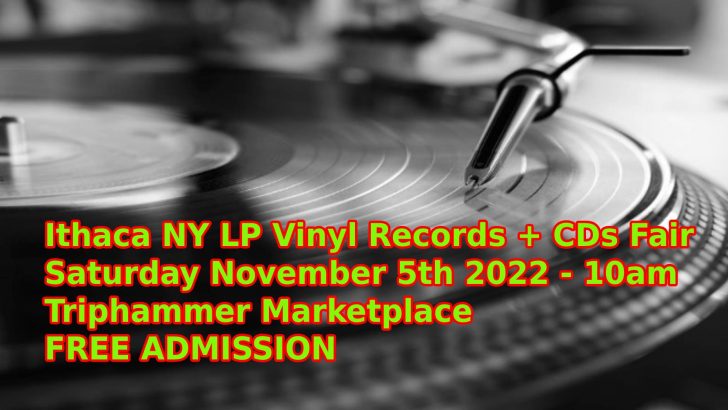 Ithaca NY LP Vinyl Records & CDs Fair – Saturday November 5th 2022 – Free Admission