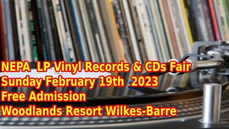 NEPA LP Vinyl Records & CDs Show- Scranton / Wilkes-Barre – Sunday February 19th 2023 – Free Admission