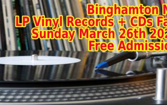 Binghamton NY LP Vinyl Records + Cds Fair - Free Admission - Sunday March 26 2023