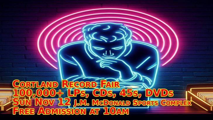 Cortland / Ithaca NY LP Vinyl Records & CDs Fair – SUNDAY November 12th 2023 – Free Admission – NEW LOCATION