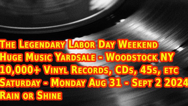 Huge Labor Day Weekend LP Vinyl Records + CDs Yardsale – Woodstock NY – Saturday August 31st, Sunday September 1st and Monday September 2nd 2024