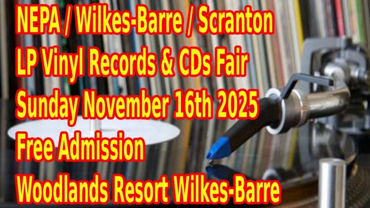 NEPA LP Vinyl Records & CDs Show- Scranton / Wilkes-Barre – Sunday November 16 2025 – Free Admission
