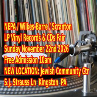 NEPA LP Vinyl Records & CDs Show- Scranton / Wilkes-Barre - Sunday November 22nd 2026 - Free Admission << NEW LOCATION