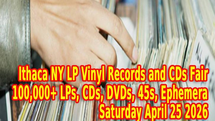 Ithaca NY LP Vinyl Records & CDs Fair – Saturday April 25 2026 – Free Admission